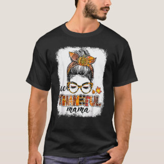 T-shirt One Thankful Mama Messy Bun Fall Leaves Autumn Tha