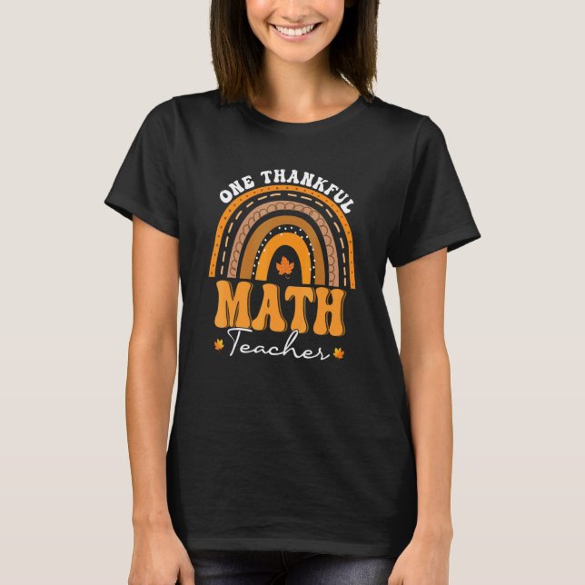T-shirt One Thankful Math Teacher Rainbow Fall Thanksgivin (Devant)