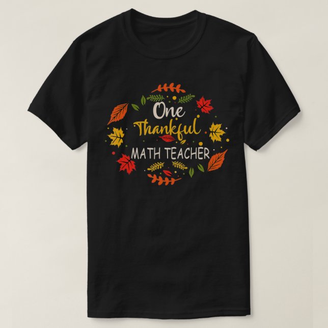 T-shirt One Thankful Math Teacher Thanksgiving Gift  (Design devant)