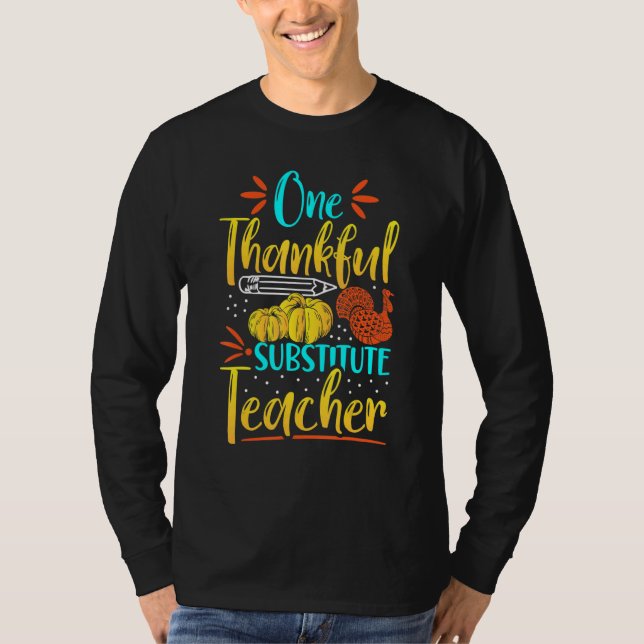 T-shirt One Thankful Substitute Teacher Thanksgiving Day F (Devant)
