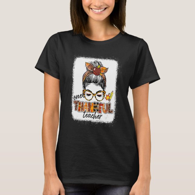 T-shirt One Thankful Teacher Messy Bun Cute Fall Autumn Th (Devant)