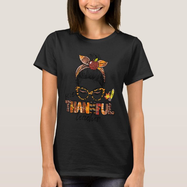 T-shirt One Thankful Teacher Messy Bun Cute Fall Autumn Th (Devant)