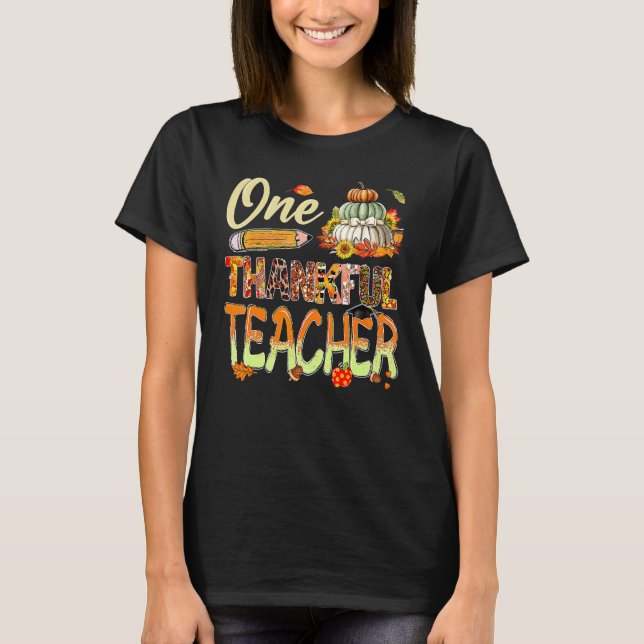 T-shirt One Thankful Teacher Pumpkin Sunflower Fall Thanks (Devant)