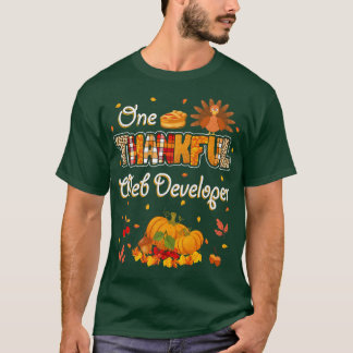 T-shirt One Thankful Web Developer Fall Autumn Thanksgivin