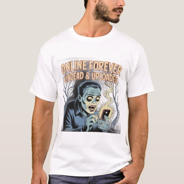 T-shirt Online Forever - Undead & Uploaded Zombie Phone  (Devant)
