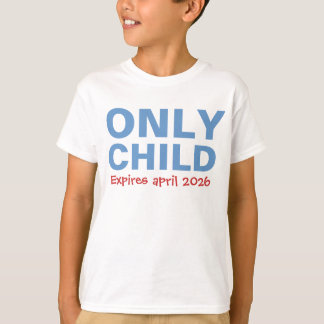 T-shirt Only Child Expiring Funny Blue Big Brother Toddler