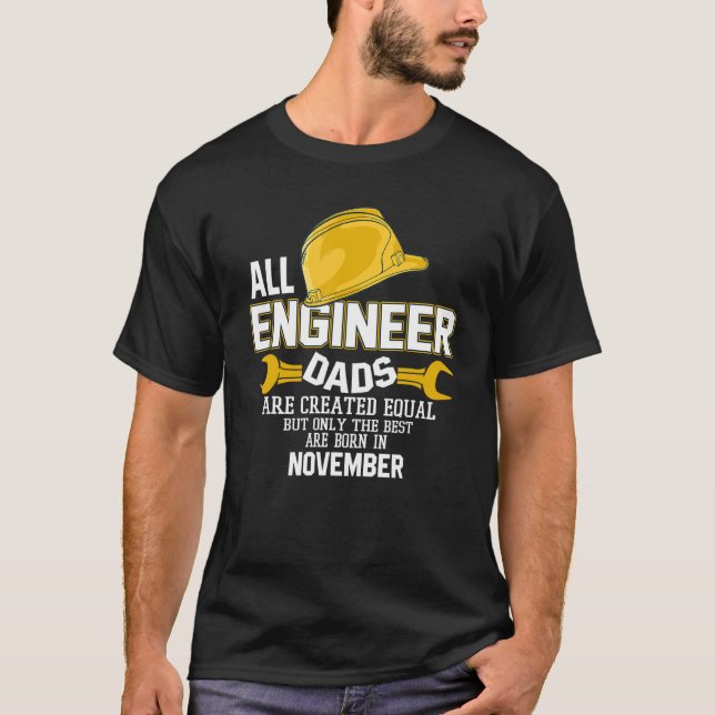 T-shirt Only The Best Engineer Dad Are Born In November (Devant)