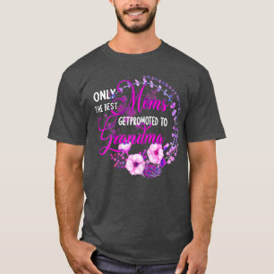 T-shirt Only the best moms 