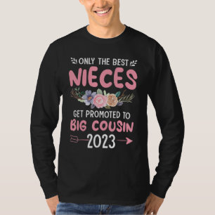 T-shirt Only The Best Nieces Get Promoted To Big Cousin 20