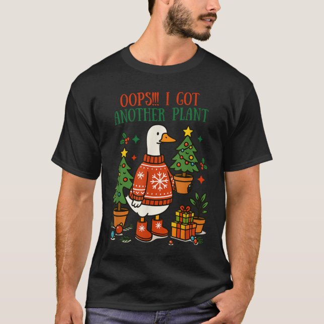 T-shirt Oops I Got Another Plant Goose Christmas Cute Merr (Devant)