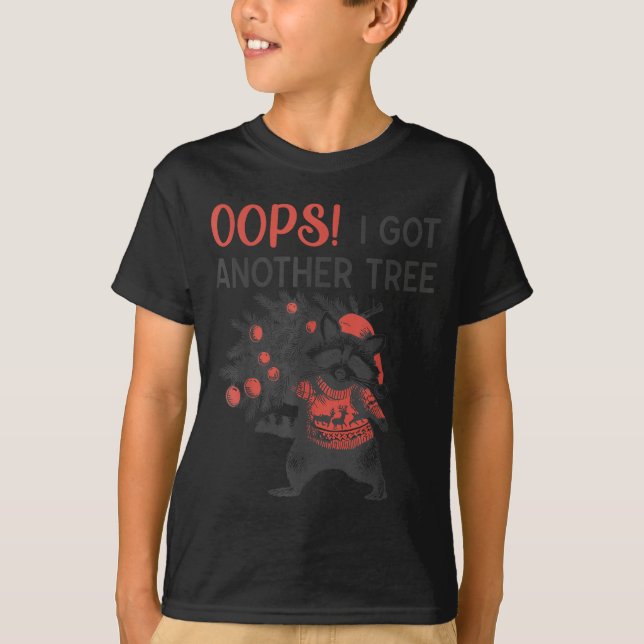 T-shirt Oops I Got Another Tree Funny Raccoon Christmas Qu (Devant)