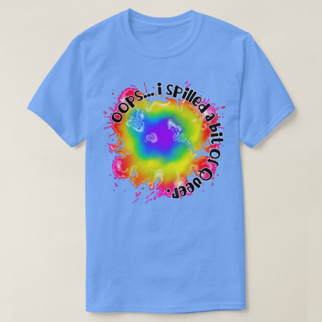 T-shirt Oops, j'ai renversé un peu de queer (Design devant)