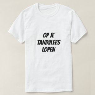 T-shirt Op je tandvlees lopen Marcher sur vos gencives