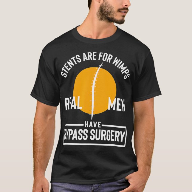 T-shirt Open Heart Surgery Stents Are for Wimps Bypass Rec (Devant)