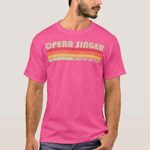 T-shirt Opera Singer Funny Job Titre Profession Anniversai