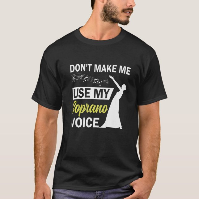 T-shirt Opera Singer Ne Me Fais Pas Utiliser Ma Voix Sopra (Devant)