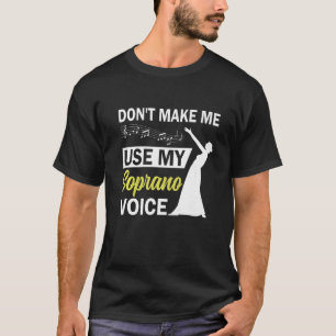 T-shirt Opera Singer Ne Me Fais Pas Utiliser Ma Voix Sopra