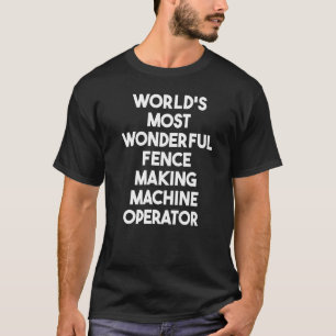 T-shirt Opérat de machine à fabriquer la clôture la plus m