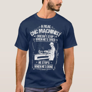 T-shirt Opérateur CNC quand il a fait CNC Machinist