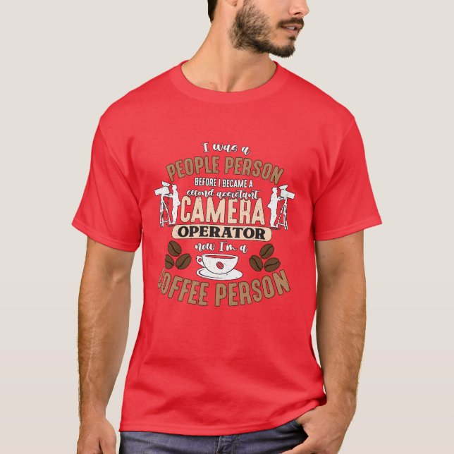 T-shirt Opérateur De Caméra J'Étais Une Personne Maîtrise  (Devant)