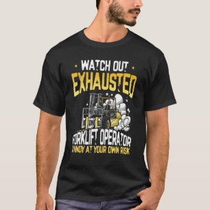 T-shirt Opérateur de chariot élévateur épuisé Chariot élé