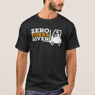 T-shirt Opérateur de chariot élévateur Zéro Fourches Donné