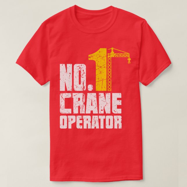 T-shirt Opérateur de grue amusant Opérateur de constructio (Design devant)