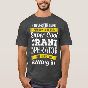 T-shirt Opérateur de grue super Cool Funny Gift_1