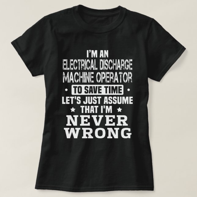T-shirt Opérateur de la machine de décharge électrique (Design devant)
