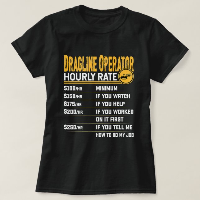 T-shirt Opérateur de ligne de dragage Taux horaire Funny E (Design devant)