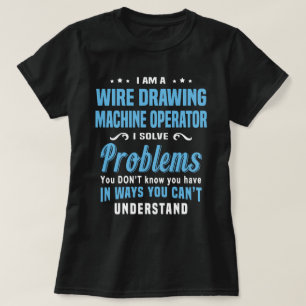 T-shirt Opérateur de machine de dessin de fil