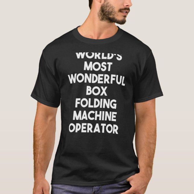 T-shirt Opérateur de machine pliante boîte la plus merveil (Devant)