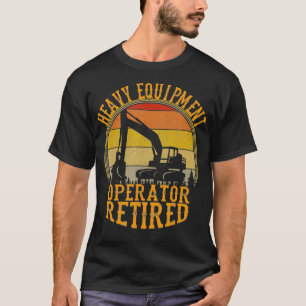 T-shirt Opérateur De Matériel Lourd Légendaire A Retraité 