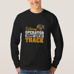 T-shirt Opérateur de métro qui garde la vie sur la bonne v