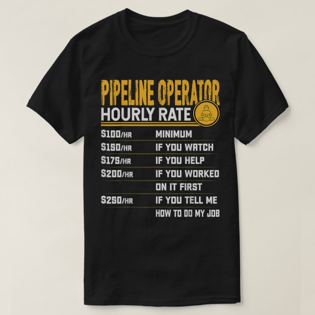 T-shirt Opérateur de pipeline Taux horaire Funny Plumber (Design devant)