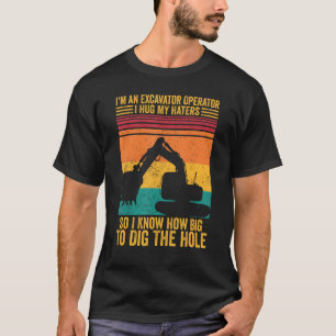 T-shirt Opérateur D'Excavateur Je Prends Des Hatères Que J