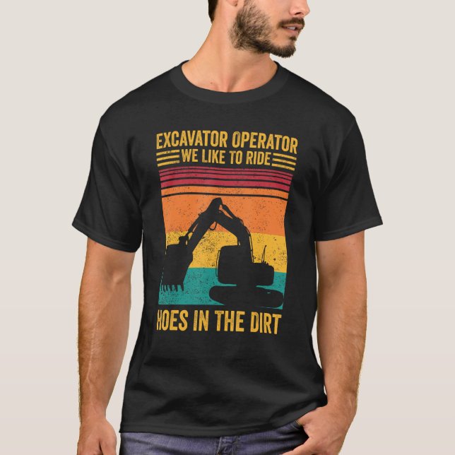 T-shirt Opérateur D'Excavateur Nous Aimons Faire Des Trous (Devant)