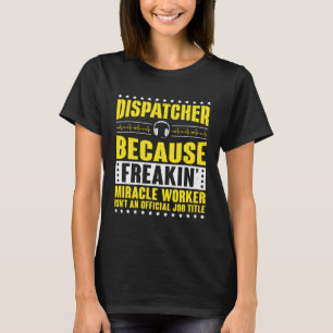 T-shirt Opérateur d'expédition de miracle démentiel 911 Di