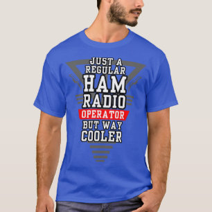 T-shirt Opérateur radio de jambon régulier mais Glacière