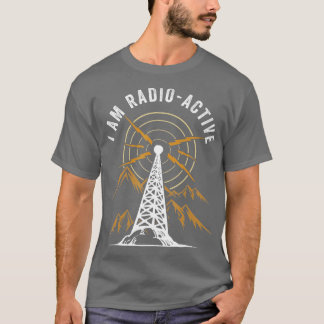 T-shirt Opérateur radio Im Radio Active Antenna Tower Ham