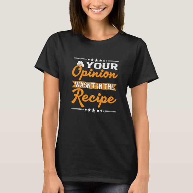 T-shirt Opinion Wasn't In The Recipe Cake Baking Pastry Ca (Devant)