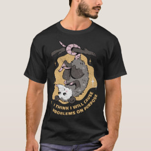 T-shirt Opossum cause des problèmes à dessein Sarcastic An