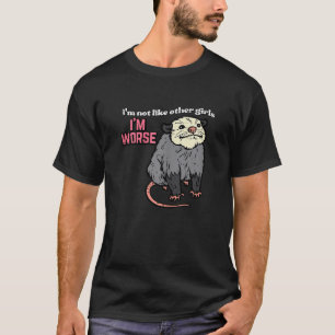 T-shirt Opossum N'aime Pas Les Autres Filles Je Suis Pire