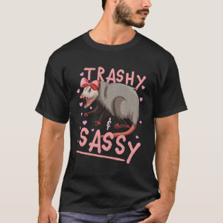 T-shirt Opossum Trashy Et Sassy Possum He Garbage Trash