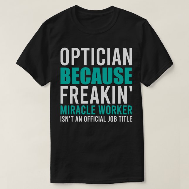 T-shirt Optician est une travailleuse Mericale Drôle Optic (Design devant)