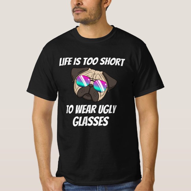 T-shirt Optician Life is too short to wear ugly glasses (Devant)