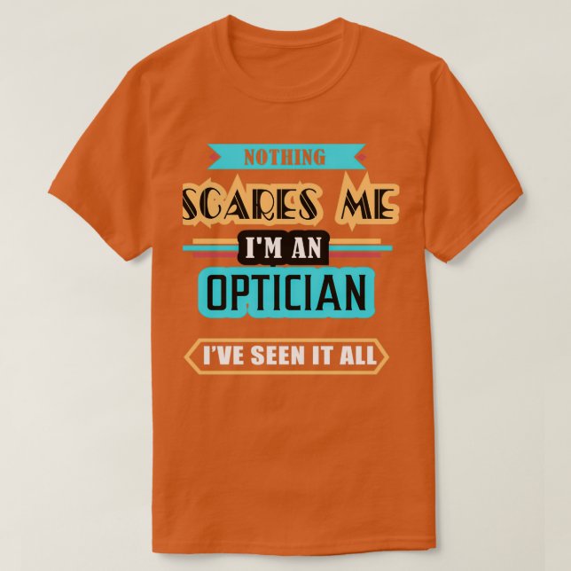 T-shirt Opticien Rien Ne Me Fait Peur (Design devant)