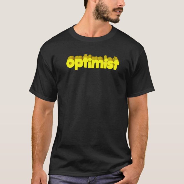 T-shirt Optimiser Le Pour Ceux Qui Voient Le Bien Dans Le  (Devant)