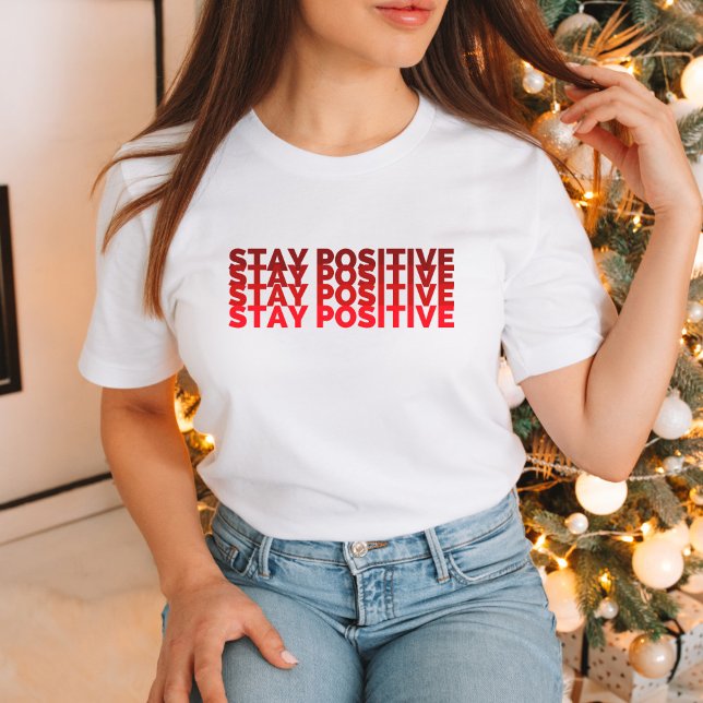 T-shirt Optimism-Boosting Stay Positive Shirt (Créateur téléchargé)