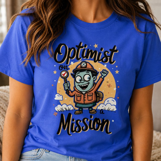 T-shirt Optimiste en mission motivationnel  (Créateur téléchargé)